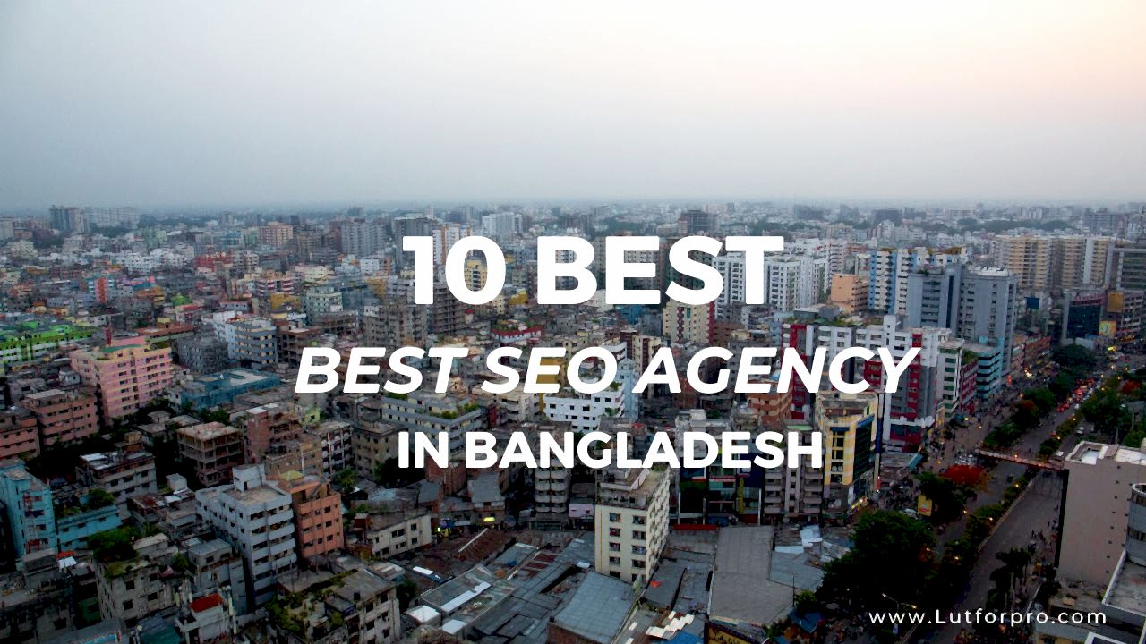 Best SEO Service Agencies in Bangladesh